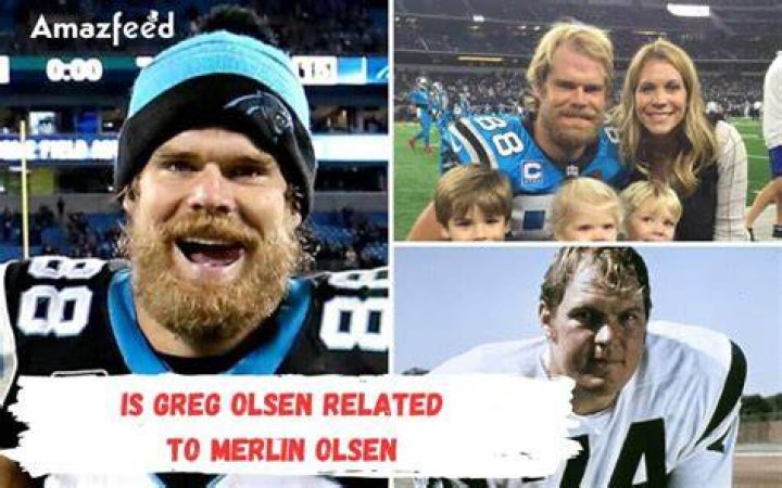 Is Greg Olsen Related To Merlin Olsen